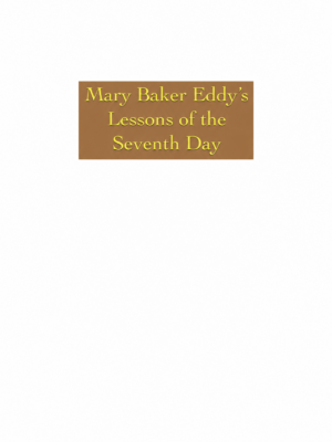 Mary Baker Eddy's Lessons of the Seventh Day