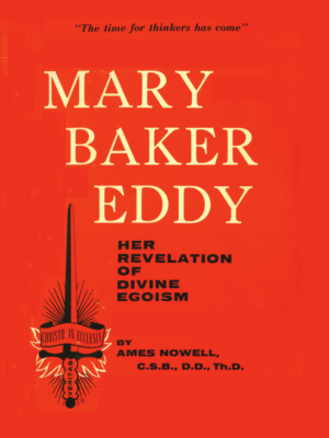 Mary Baker Eddy's Revelation of Divine Egoism