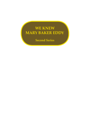 We Knew Mary Baker Eddy: Second Series