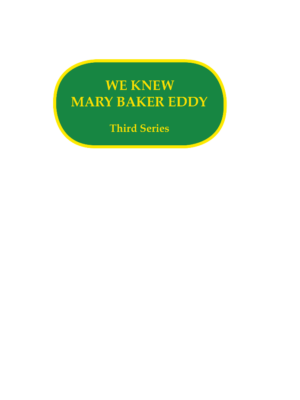 We Knew Mary Baker Eddy: Third Series